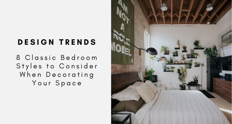 8 Classic Bedroom Styles to Consider When Decorating Your Space