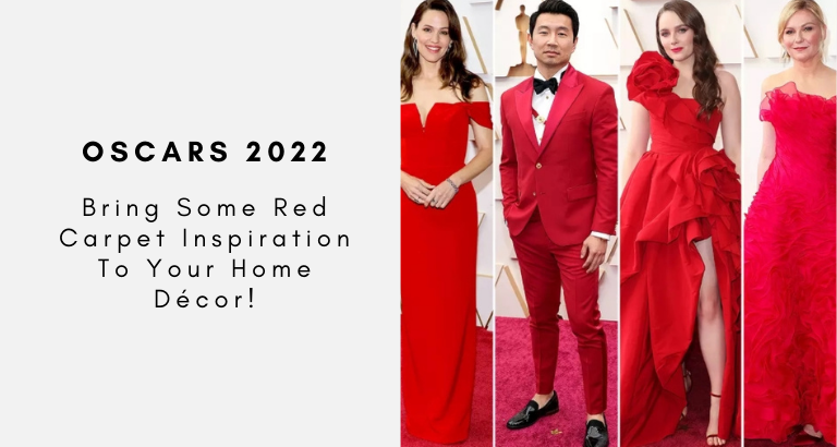 Oscars 2022 Bring Some Red Carpet Inspiration To Your Home Décor!