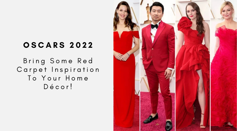 Oscars 2022 Bring Some Red Carpet Inspiration To Your Home Décor!