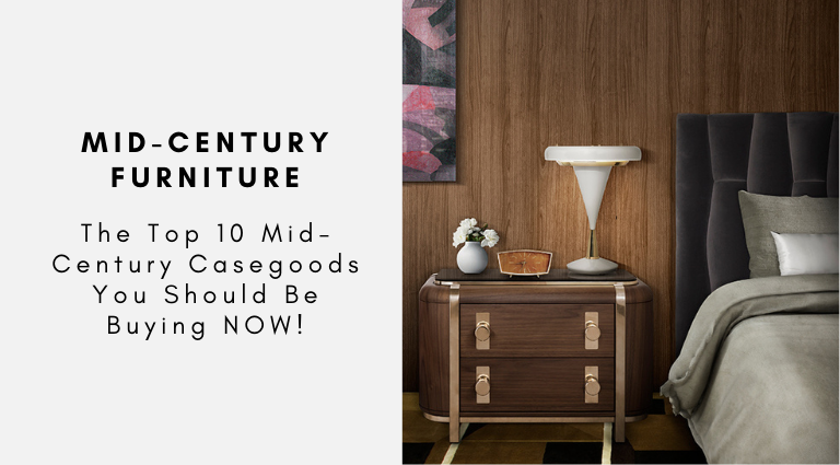The Top 10 Mid-Century Casegoods You Should Be Buying NOW!