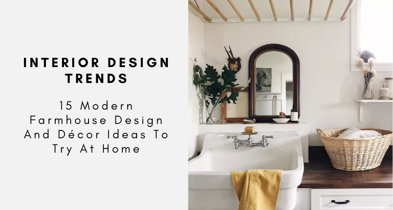 15 Modern Farmhouse Design And Décor Ideas To Try At Home