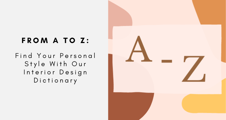 Find Your Personal Style With Our Interior Design Dictionary