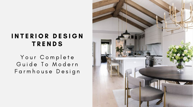 Interior Design Trends Your Complete Guide To Modern Farmhouse Design