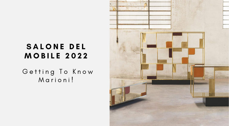 Salone Del Mobile 2022 Getting To Know Marioni!