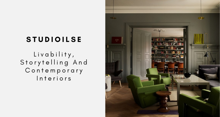 Studioilse Livability, Storytelling And Contemporary Interiors