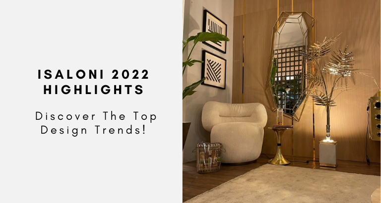 iSaloni 2022 Highlights Discover The Top Design Trends!