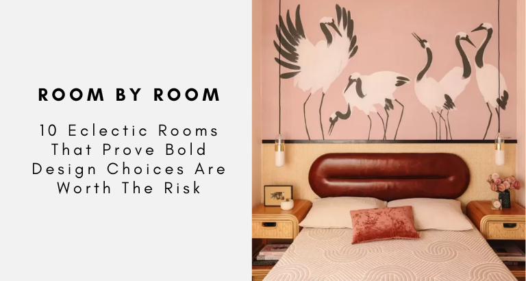 10 Eclectic Rooms That Prove Bold Design Choices Are Worth The Risk