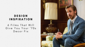 Design Inspiration: 6 Films That Will Give You Your ’70s Decor Fix
