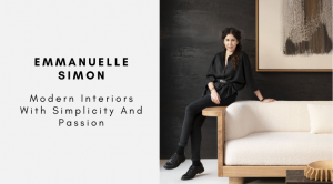 Emmanuelle Simon: Modern Interiors With Simplicity And Passion
