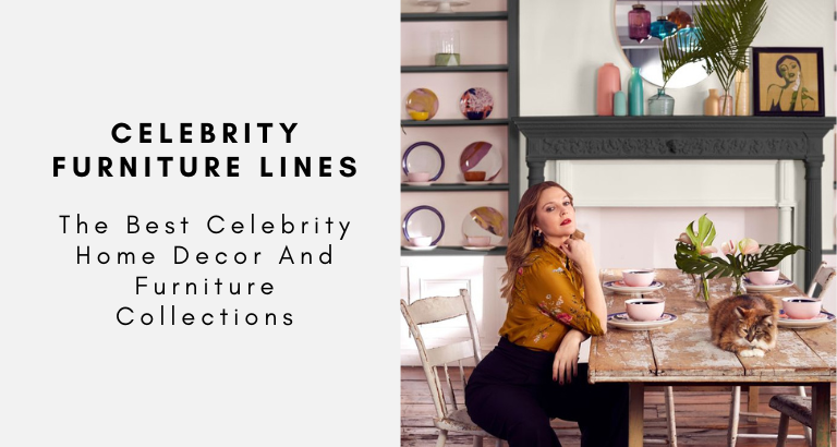 The Best Celebrity Home Decor And Furniture Collections