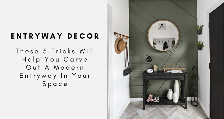 These 5 Tricks Will Help You Carve Out A Modern Entryway In Your Space