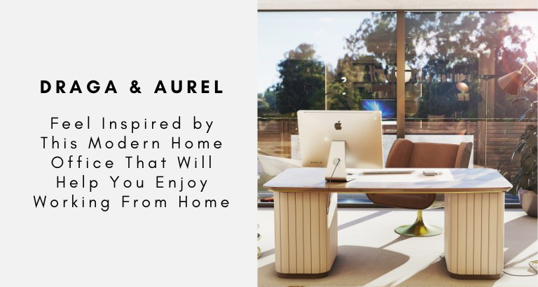 Feel Inspired by This Modern Home Office That Will Help You Enjoy Working From Home