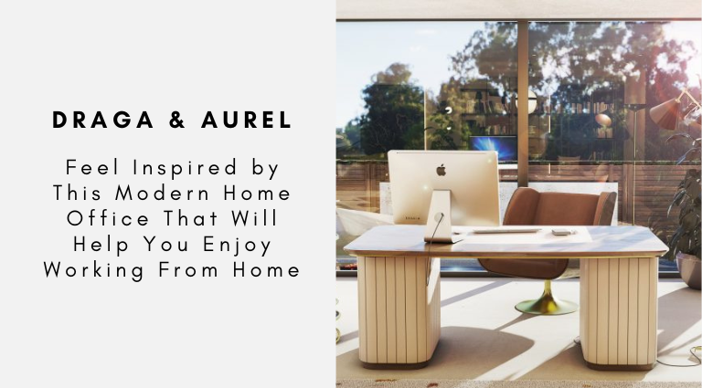 Feel Inspired by This Modern Home Office That Will Help You Enjoy Working From Home