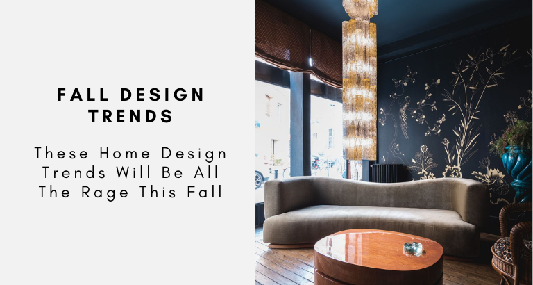 These Home Design Trends Will Be All The Rage This Fall