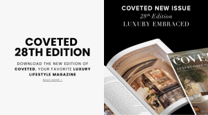 Download The New Edition Of CovetED, Your Favorite Luxury Lifestyle Magazine