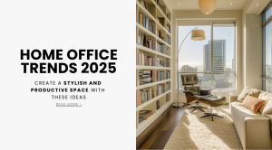 Home Office Trends 2025: Create a Stylish Productive Space