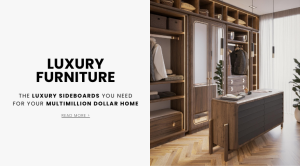 The Luxury Sideboards You Need For your Multimillion-Dollar Home