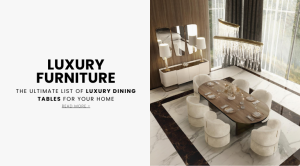 The Ultimate List Of Luxury Dining Tables For Your Home