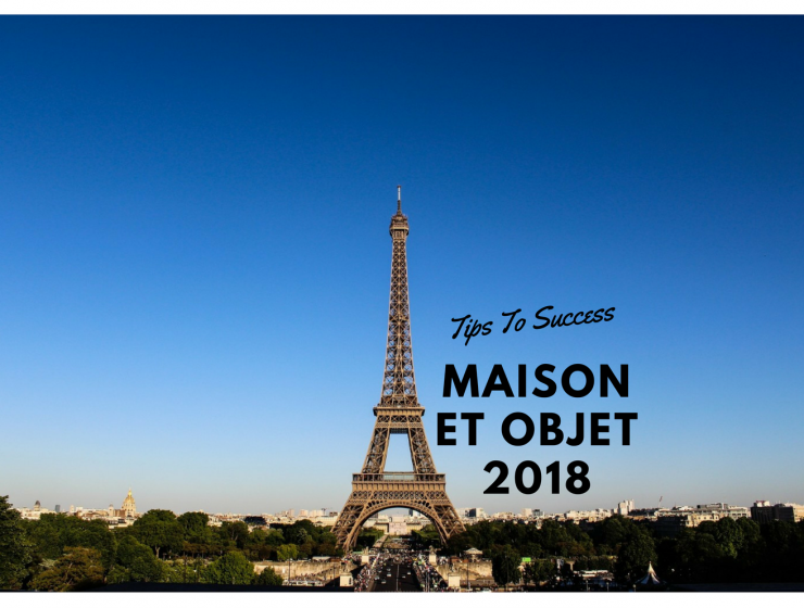 Maison et Objet Paris 2018 maison et objet 2018 Maison et Objet 2018: 4 Tips To A Trade Show Success Maison et Objet Paris 2018 740x560
